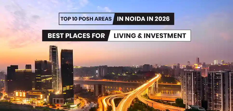 Top 10 Posh Areas in Noida